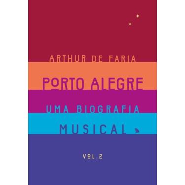 Imagem de Porto Alegre: Uma biografia musical Vol. 2