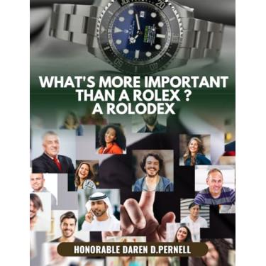 Imagem de What's more important than a Rolex ? A Rolodex: A book about the importance of networking