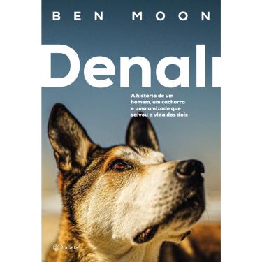 Imagem de Livro - Denali: A história de um homem, um cachorro e uma amizade que salvou a vida dos dois