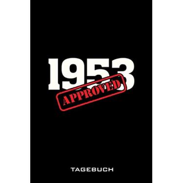 Imagem de 1953 approved Tagebuch: Geboren 1953, Geburtstagstagebuch, Tagebuch zum Eintragen und Notieren von Erlebnissen, Gästebuch, Geburtstagsgeschenk. Format ... Skizzen, Scribbles, Zeichnungen, Fotos usw.