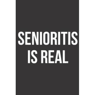 Imagem de Senioritis Is Real Funny Sarcastic Class Of 2022 Art: Daily Planner Notepad To Do Schedule, Medium 6x9 Inches, 100 Pages, Printed Cover