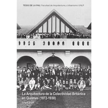 Imagem de La Arquitectura Británica en Quilmes (1872-1930- - Espanhol