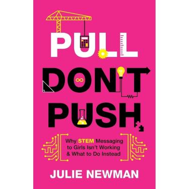 Imagem de Book Pull Don`t Push: Por que as mensagens STEM para meninas não estão funcionando
