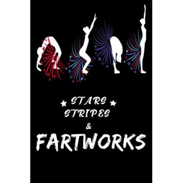 Imagem de Stars, stripes & fartworks: Blank lined USA 4th of july mindfulness meditation notebook/journal. Best funny gift idea to proud patriotic yoga ... and honor independance day/memorial day