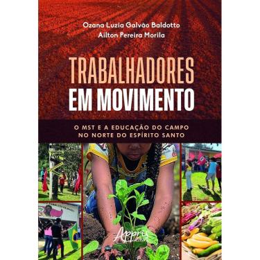 Imagem de Trabalhadores Em Movimento - O MST e a Educação do Campo no Norte do Espírito Santo