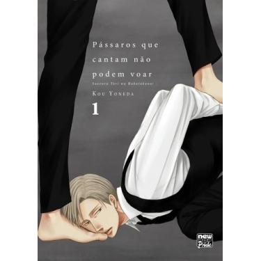 Imagem de Livro - Pássaros que cantam não podem voar: Volume 1
