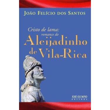 Imagem de Livro - Cristo de Lama: Romance do Aleijadinho De Vila Rica