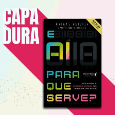 Imagem de E AI Para Que Serve - Inteligência Artificial Para Curiosos Com Casos 