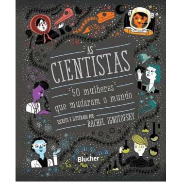Imagem de Cientistas, as - 50 Mulheres Que Mudaram o Mundo - Edgar Blucher