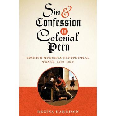 Imagem de Sin And Confession In Colonial Peru Spanish-Quechua Penitential Texts, 1560-1650
