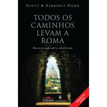 Imagem de Livro - Todos os caminhos levam a Roma: Nossa jornada até o catolicism