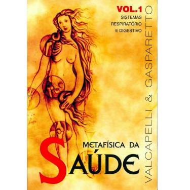 Imagem de Livro - Metafísica da Saúde: Sistema Respiratório e Digestivo - Volume 01