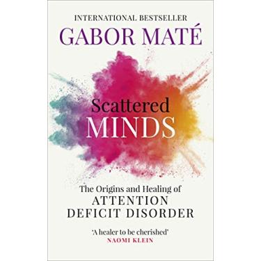 Imagem de Scattered Minds: The Origins and Healing of Attention Deficit Disorder