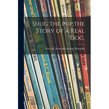 Imagem de Shug the Pup;the Story of a Real Dog,