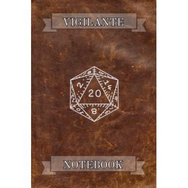 Imagem de Vigilante Notebook: Fantasy Style Roleplay Game, Character Journal/Notebook. 140 pages