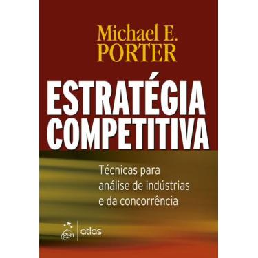 Imagem de Livro - Estratégia Competitiva - Técnicas Para Análise de Indústrias e