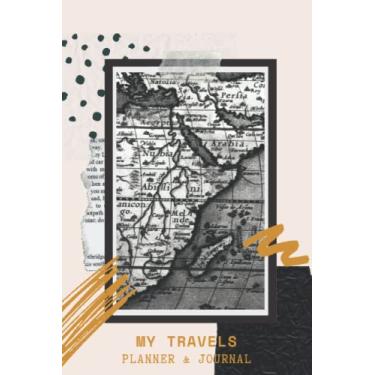 Imagem de My Travels : Planner & Journal: Travel planner & journal to record 2 trip's details from itinerary & bookings to weekly planners and journal pages