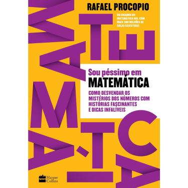Imagem de Livro - Sou péssimo em matemática: como desvendar os mistérios dos números com histórias fascinantes e dicas infalíveis