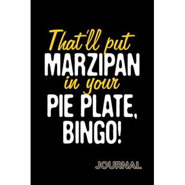 Imagem de That'll Put Marzipan in your Pie Plate Bingo Journal: 120 Lined Pages Journal, 6 x 9 inches, White Paper, Matte Finished Soft Cover