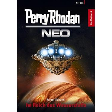 Imagem de Perry Rhodan Neo 104: Im Reich des Wasserstoffs: Staffel: Die Methans 4 von 10 (German Edition)