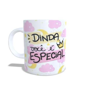 Imagem de Caneca Xícara Personalizada  DINDA VOCÊ É ESPECIAL - DIN08 - Caneca Po