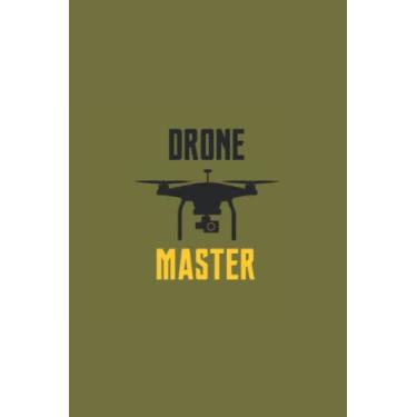 Imagem de Drone Master: College ruled notebook, Drone Journal, Drone Notebook, Drone Pilots notebook, Aerial Photographer notebook, Quadcopter Lover notebook, UAV Hobbyist notebook.