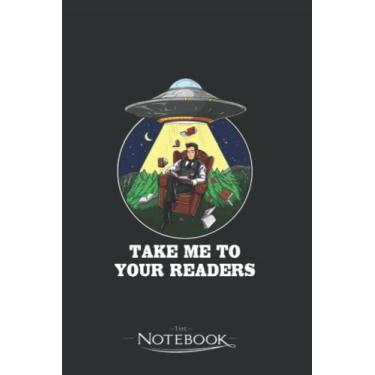 Imagem de Notebook: Take Me To Your Readers Alien Abduction: Notebook, A Gratitude Journal Notebook For All Ages all Genders 120 pages, 6 x 9 in