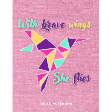 Imagem de With Brave Wings She Flies, College Ruled Lined Journal Notebook: Hummingbird, Writing journals with lined paper 8.5 x 11