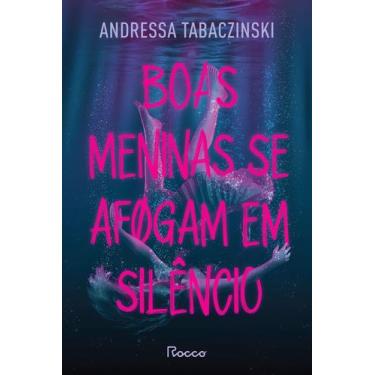 Imagem de Livro - Boas meninas se afogam em silêncio