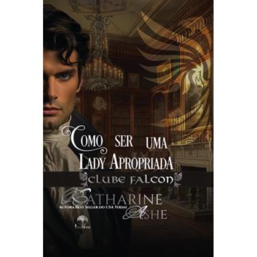 Imagem de Como ser uma Lady apropriada - Clube Falcon Livro 2