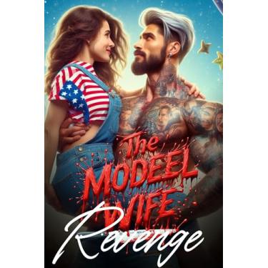Imagem de The Model Wife Revenge: Page-turning thriller,Romantic suspense short story (English Edition)