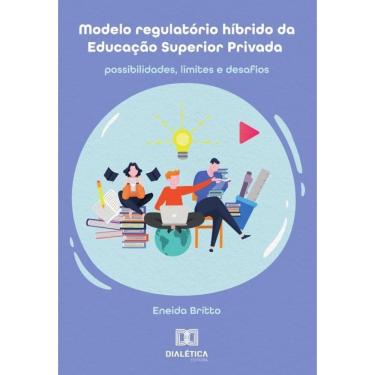 Imagem de Modelo Regulatório Híbrido Da Educação Superior Privada - Português