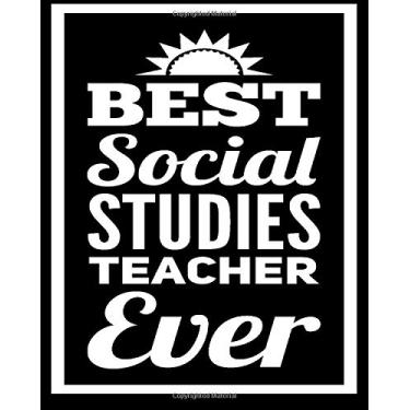 Imagem de Best Social Studies Teacher Ever: 8x10 100 Page Blank Journal With Lines - School Teacher Notebook Gift Idea