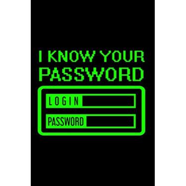 Imagem de Notebook: Hacker Cyber Security Gift - I Know Your Password Black Lined College Ruled Journal - Writing Diary 120 Pages