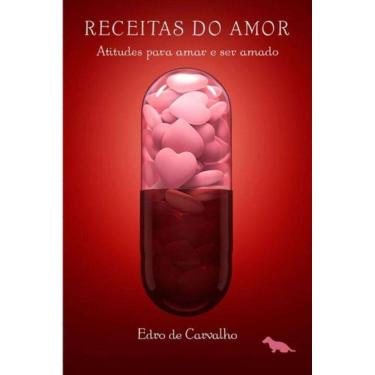 Imagem de Receitas Do Amor: Atitudes Para Amar E Ser Amado