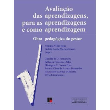 Imagem de Avaliação Das Aprendizagens, Para As Aprendizagens e Como Aprendizagem: Obra Pedagógica Do Gestor