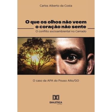 Imagem de O que os olhos não veem o coração não sente – o conflito socioambiental no cerrado-Português