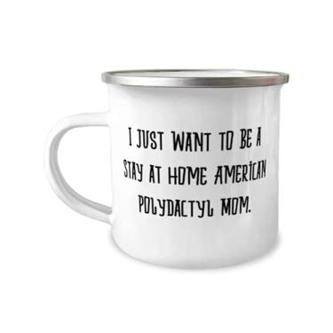 Imagem de Ótimos presentes para gatos American Polydactyl, I Just Want to Be a Stay at Home American Polydactyl Mom, reutilizáveis presentes de férias de amigos