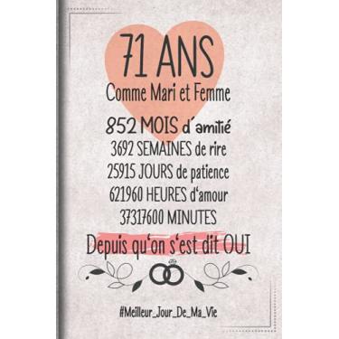 Imagem de 71 Ans Comme Mari et Femme depuis qu'on s'est dit OUI: Cadeau d'anniversaire aprés 71 années de mariage pour les couples, carnet ligné, 100 pages, 6 po x 9 po (15,2 x 22,9 cm)