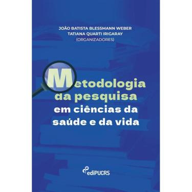 Imagem de Metodologia da pesquisa em ciências da saúde e da vida