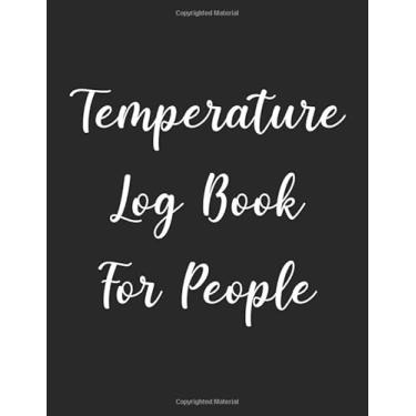 Imagem de Temperature Log Book For People: Medical Log Book, Body Temperature Tracker, Temperature Recorder, Health Organizer, fridge temperature log sheet