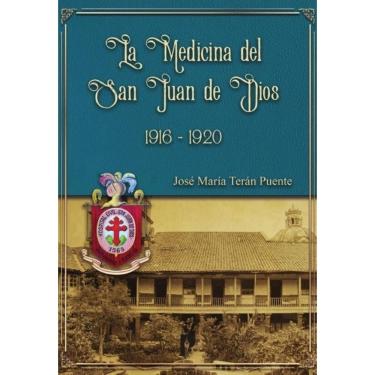 Imagem de La medicina del San Juan de Dios 1916-1920 - Espanhol
