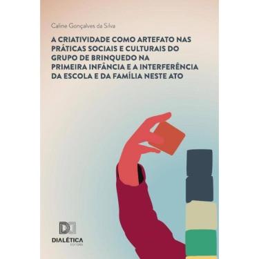 Imagem de A criatividade como artefato nas práticas sociais e culturais do grupo de brinquedo na primeira infâ