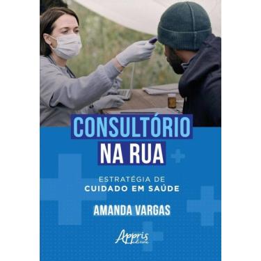 Imagem de Consultório Na Rua - Estratégia De Cuidado Em Saúde