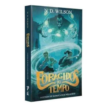 Imagem de Foragidos do Tempo - A Lenda de Samuca dos Milagres - THOMAS NELSON, S