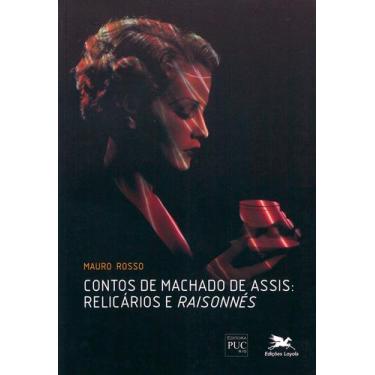 Imagem de Livro - Contos de Machado de Assis - Relicários e "raisonnés"