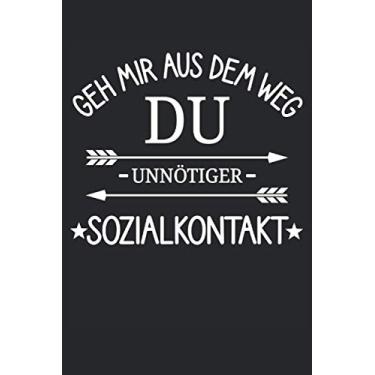 Imagem de Geh mir aus dem Weg du unnötiger Sozialkontakt Pfeil Retro: NOTIZBUCH - Lustiges Soziale Kontakte Geschenk, Geschenkidee - A5 (6x9) - 120 Seiten - ... Geburtstag, Süß, Pfeile, Graphic, Spruch