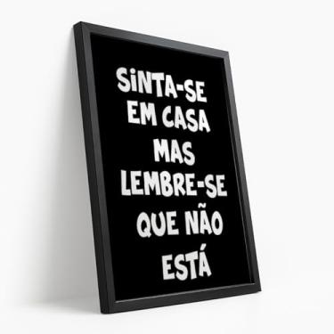 Imagem de Quadro Decorativo Frase Sinta-Se Em Casa Letra Branca Fundo Preto Humor Estampa Criativa Divertida Parede Com Moldura