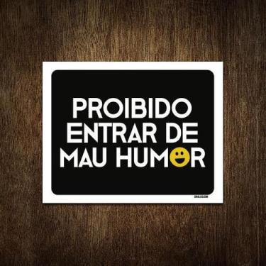 Imagem de Placa Decorativa - Proibido Entrar De Mau Humor 18X23 - Sinalizo.Com