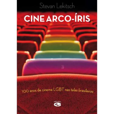 Imagem de Livro - Cine Arco-Íris: 100 Anos de Cinema LGBT nas Telas Brasileiras